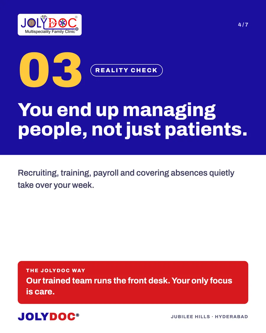 Reality check 3: you end up managing people, not just patients